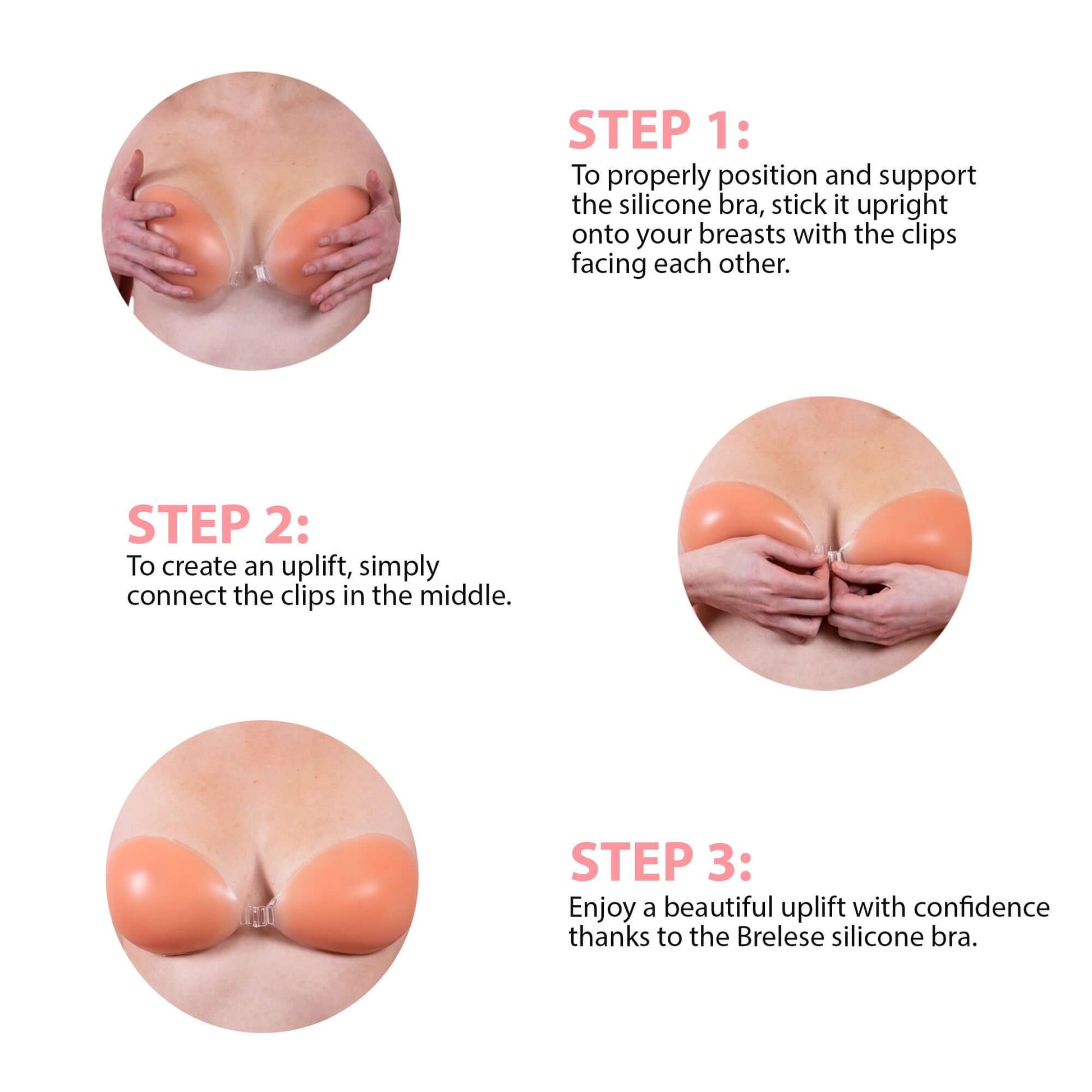 A manual on how to apply the sticky silicone bra in 3 simple steps.